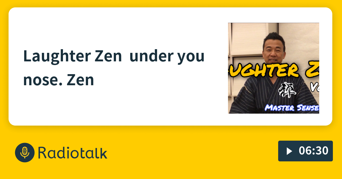 Laughter Zen under you nose. Zen - Laughter Zen by Sensei Miyagi jr ...
